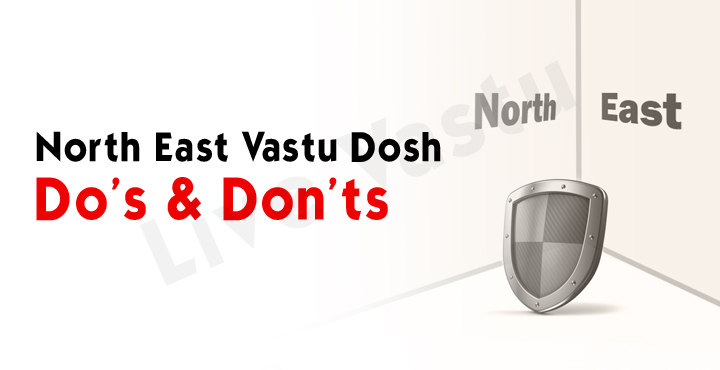 North East Vastu Dosh Do’s & Don’ts