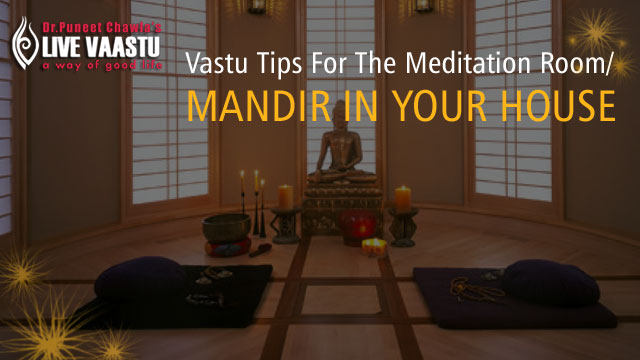Vastu Tips For The Meditation Room/Mandir In Your House