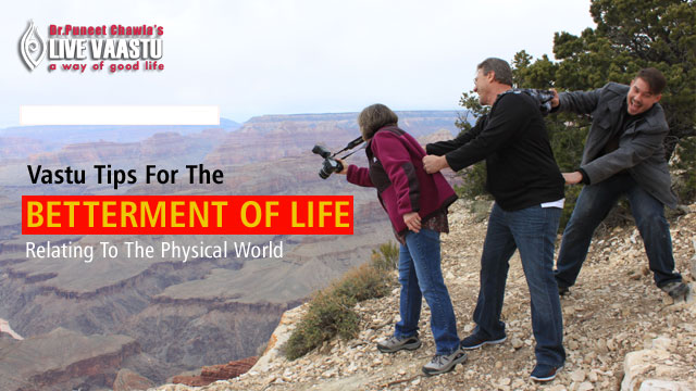 Vastu Tips For The Betterment Of Life Relating To The Physical World