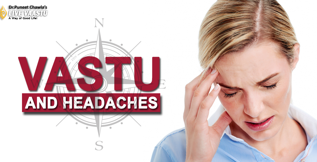 Vastu And Headaches