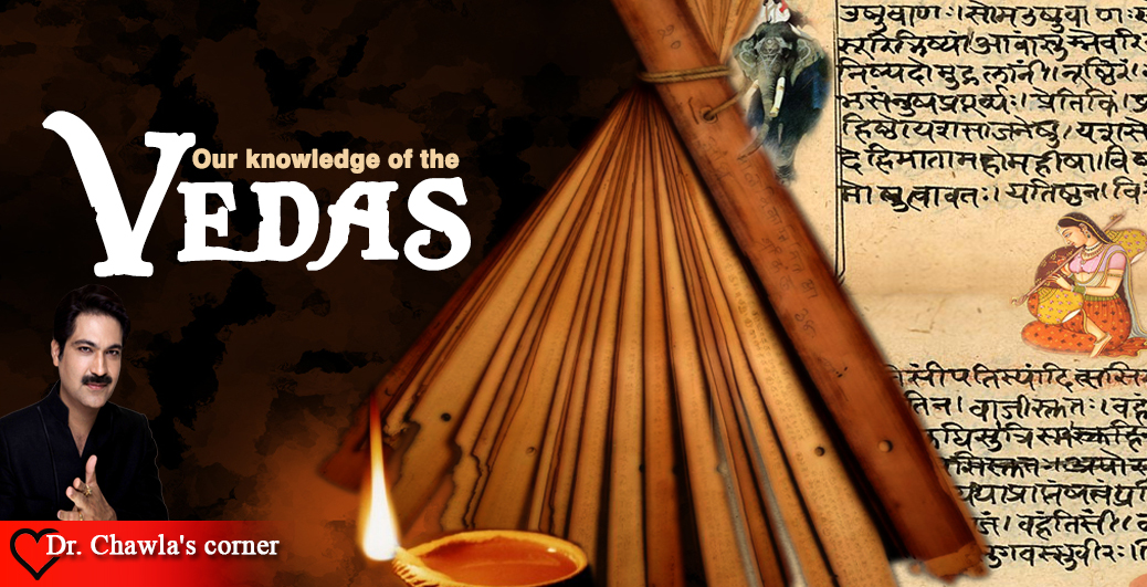 Our knowledge of the Vedas