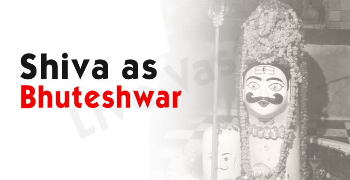 Shiv as Bhuteshwara
