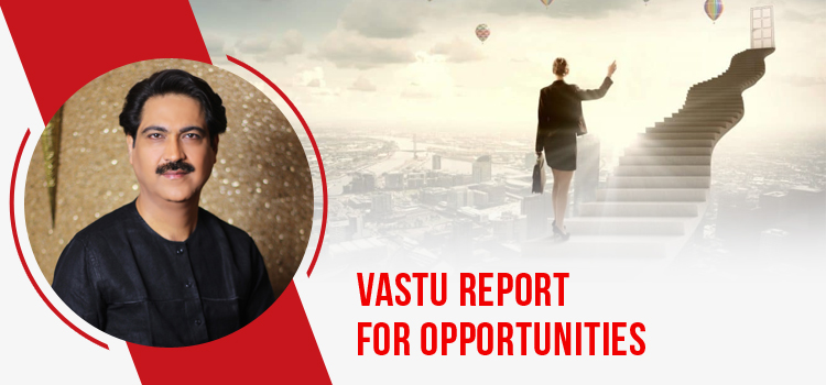 Vastu report for Opportunities