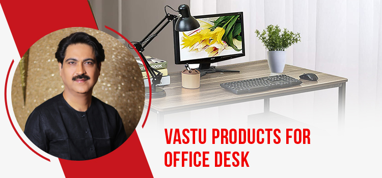 Vastu Products for Office Desk