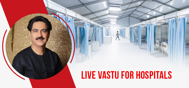 Live Vastu for hospitals