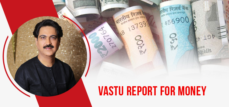 Vastu report for money