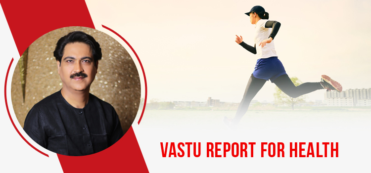 Vastu report for health