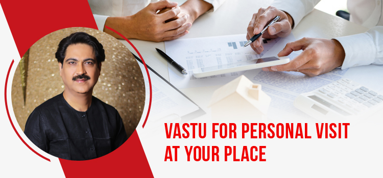 Vastu For Personal Visit at Your Place